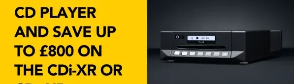 Exciting Trade-In Offer: Upgrade to Cyrus CDi-XR or Cyrus CDt-XR and Save Big!